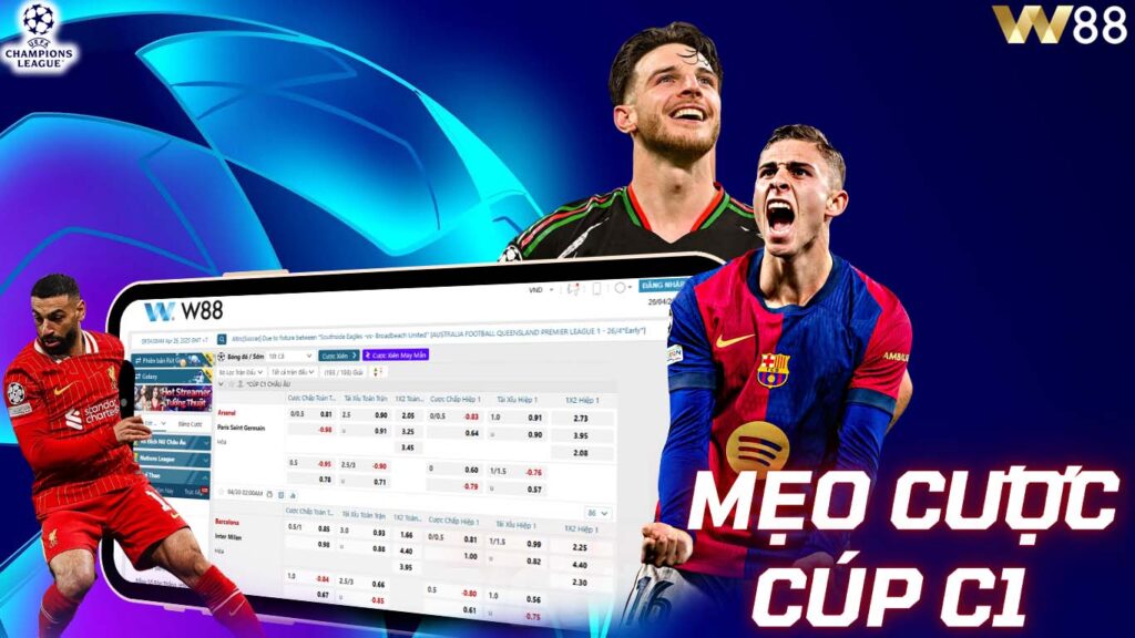 5 Mẹo Đặt Cược Cúp C1 Hiệu Quả Khi Chơi Tại W88 2025
