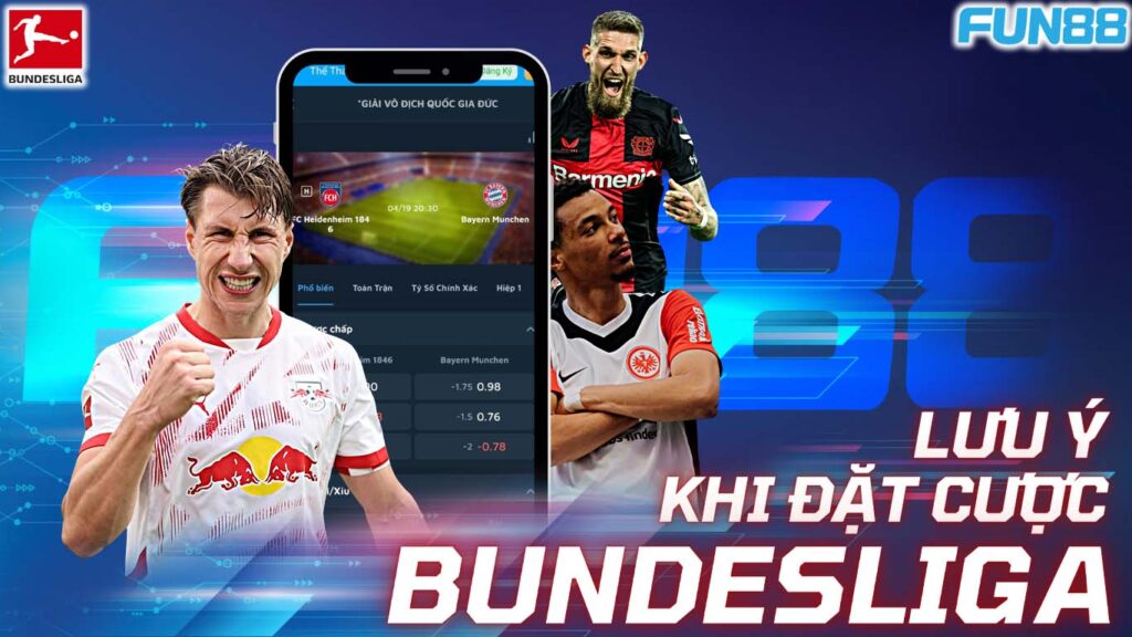 Đặt Cược Giải Đấu Bundesliga Tại Nhà Cái Fun88 Nên Và Không Nên Làm Gì