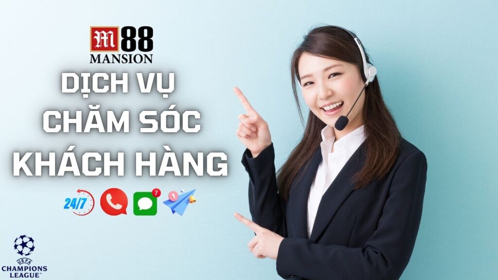 Trải Nghiệm Dịch Vụ Chăm Sóc Khách Hàng Tại M88 Khi Cá Cược Cúp C1