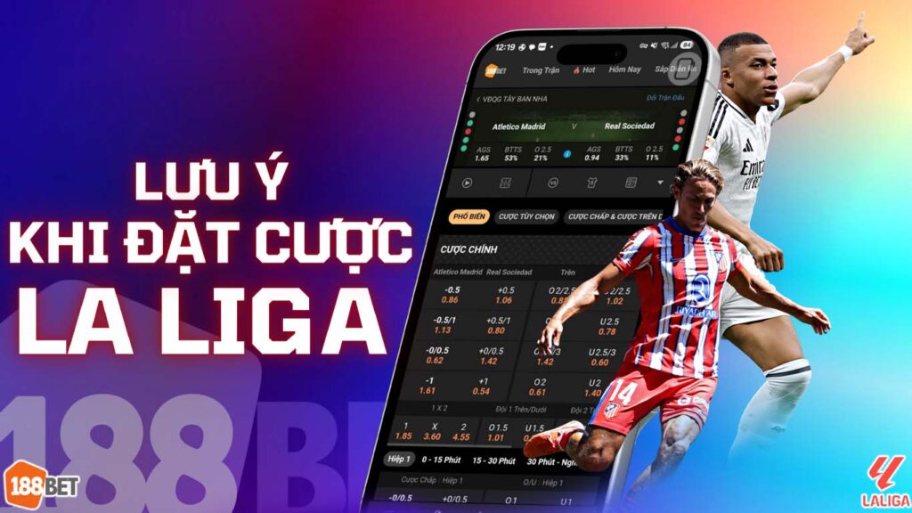 Những Lưu Ý Khi Đặt Cược La Liga Tại Nhà Cái 188BET